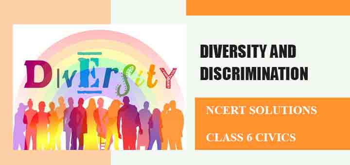 NCERT Solutions for Chapter 2 Diversity and Discrimination Class 6 Civicsimage